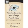 Turning Science Into Things People Need: Voices of Scientists Working in Industry