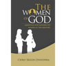 The Women of GOD: Questions and Answers on Women in the Ministry