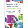 Learning to See = Seeing to Learn: Vision, Learning & Behavior in Children