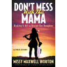 Don't Mess With This Mama: Risking It All to Rescue Our Daughter