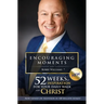 Encouraging Moments with Bobby Williams: 52 Weeks of Inspiration for Your Daily Walk with Christ