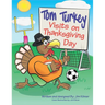 Tom Turkey Visits on Thanksgiving Day