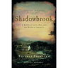 Shadowbrook: A Novel of Love, War, and the Birth of America