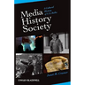 Media, History, Society: A Cultural History of U.S. Media