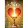 Grief as a Sacred Path