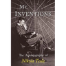 My Inventions: The Autobiography of Nikola Tesla