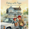 Riding with Papa: Some Lessons Last a Lifetime
