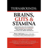 Turnarounds: Brains, Guts & Stamina