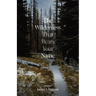 The Wilderness That Bears Your Name