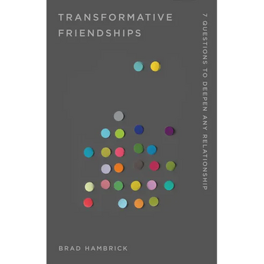 Transformative Friendships: 7 Questions to Deepen Any Relationship