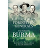 Churchill's Forgotten Generals: Victors in Burma