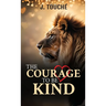 The Courage to Be Kind