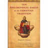 Ten Philosophical Essays in the Christian Tradition