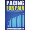 Pacing For Pain: Control Your Pain, Reclaim Your Life
