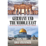 Germany and the Middle East: From Kaiser Wilhelm II to Angela Merkel