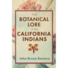 The Botanical Lore of the California Indians