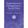 Organisations and Management in Social Work: Everyday Action for Change