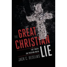 The Great Christian Lie: The Truth on Passion Week