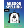 Mission Spelling Book 2: A Crash Course To Succeed In Spelling With Phonics (ages 7-11 years)