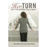 Her Turn: Why It's Time for Women to Lead in America