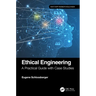 Ethical Engineering: A Practical Guide with Case Studies