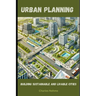 Urban Planning: Building Sustainable and Livable Cities
