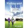 Walking with Herb: A Spiritual Golfing Journey to the Masters