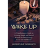Wake Up: A Transformative Guide to Creating Simple and Sacred Rituals for More Energy, Focus and Fulfillment