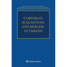 Corporate Acquisitions and Mergers in Ukraine
