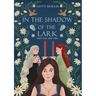 In the Shadow of the Lark: Parts One and Two