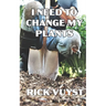 I Need to Change My Plants