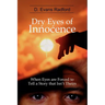 Dry Eyes of Innocence: When Eyes are Forced to Tell a Story that Isn't Theirs