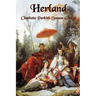 Herland: A Feminist Utopian Novel of Women, Society, and Civilization