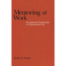 Mentoring at Work: Developmental Relationships in Organizational Life