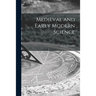 Medieval and Early Modern Science; 1