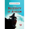 The Necessity Of Atheism