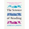 The Science of Reading: Information, Media, and Mind in Modern America