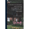 A Short Economic and Social History of the Lake Counties, 1500-1800