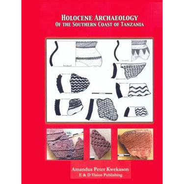 Holocene Archaeology Of the Southern Coast of Tanzania