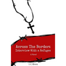 Across the Border: Interview with a Refugee