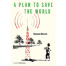 A Plan to Save the World