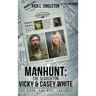 Manhunt: The Search for Vicky and Casey White