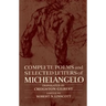 Complete Poems and Selected Letters of Michelangelo