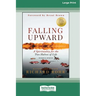 Falling Upward, Revised and Updated: A Spirituality for the Two Halves of Life [Large Print 16 Pt Edition]