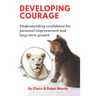 Developing Courage: Understanding Courage For Personal Improvement & Long Term Growth