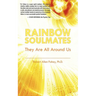 Rainbow Soulmates: They Are All Around Us