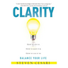 Clarity: Howto Get It, How to Keep It & How to Use It to Balance Your Life