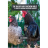 The backyard chicken bible: A guide to raising backyard chicken