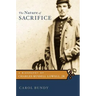 The Nature of Sacrifice: A Biography of Charles Russell Lowell, Jr., 1835-64