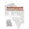 Anthropopolis: City for Human Development